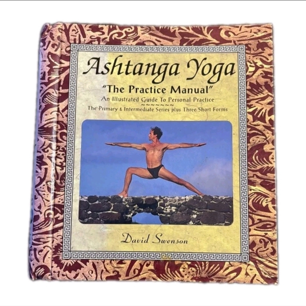 Ashtanga Yoga the Practice Manual by David Swenson